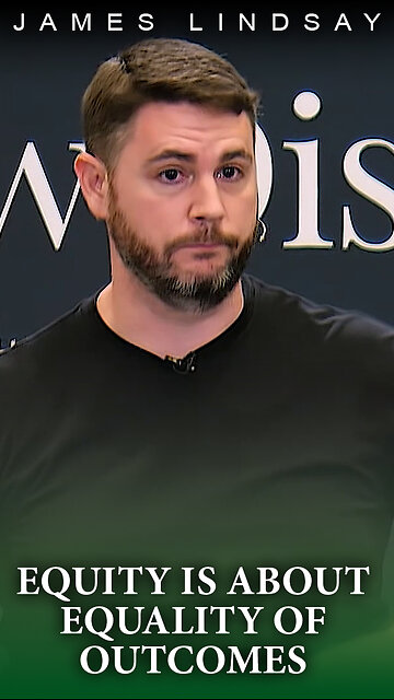 Equity is About Equality of Outcomes | James Lindsay #jameslindsay #equity #equality #newdiscourses