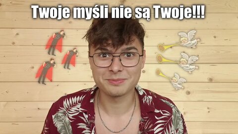 To, co myślisz, nie ma znaczenia!!! - Twoje myśli nie są Twoje!!!