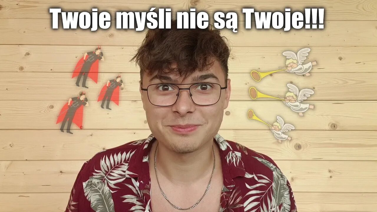 To, co myślisz, nie ma znaczenia!!! - Twoje myśli nie są Twoje!!!