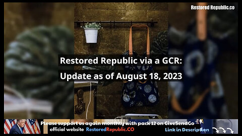 Restored Republic via GCR Update 08.18.23