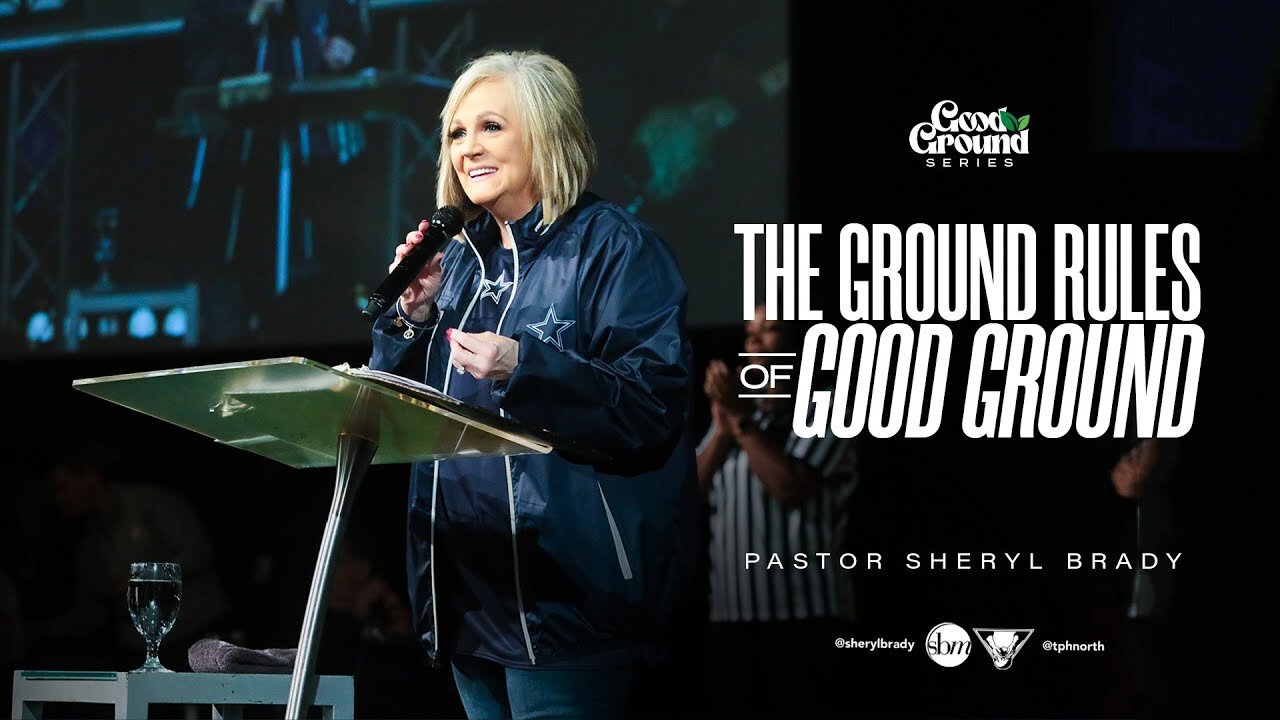 The Ground Rules for Good Ground - Pastor Sheryl Brady