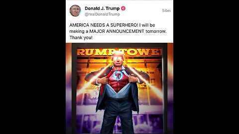 Trump makes video of himself as a superhero, says he’s making "a MAJOR ANNOUNCEMENT tomorrow."