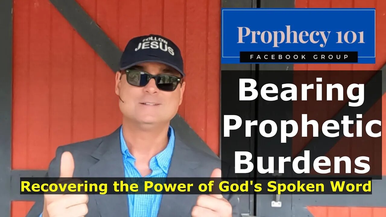 Prophecy 101- Bearing Prophetic Burdens