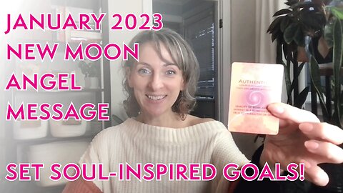 January 2023 New Moon Angel Message - Time for Authenticity!