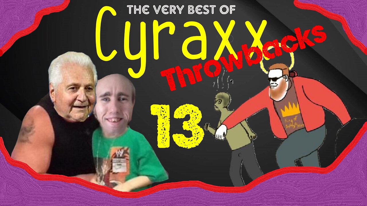 The Very Best of Cyraxx - Throwbacks Ep. 13