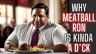 Ron 'DE SANCTIMONIOUS' Should NOT Run for President! #MeatBallRon