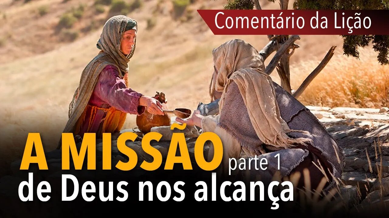 Comentário da Lição: A missão de Deus nos alcança (parte 1) | Pr. Michelson