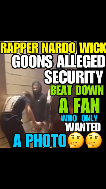 Rapper NARDO WICK ALLEGED Goons/Security beat up a fan who wanted a photo!