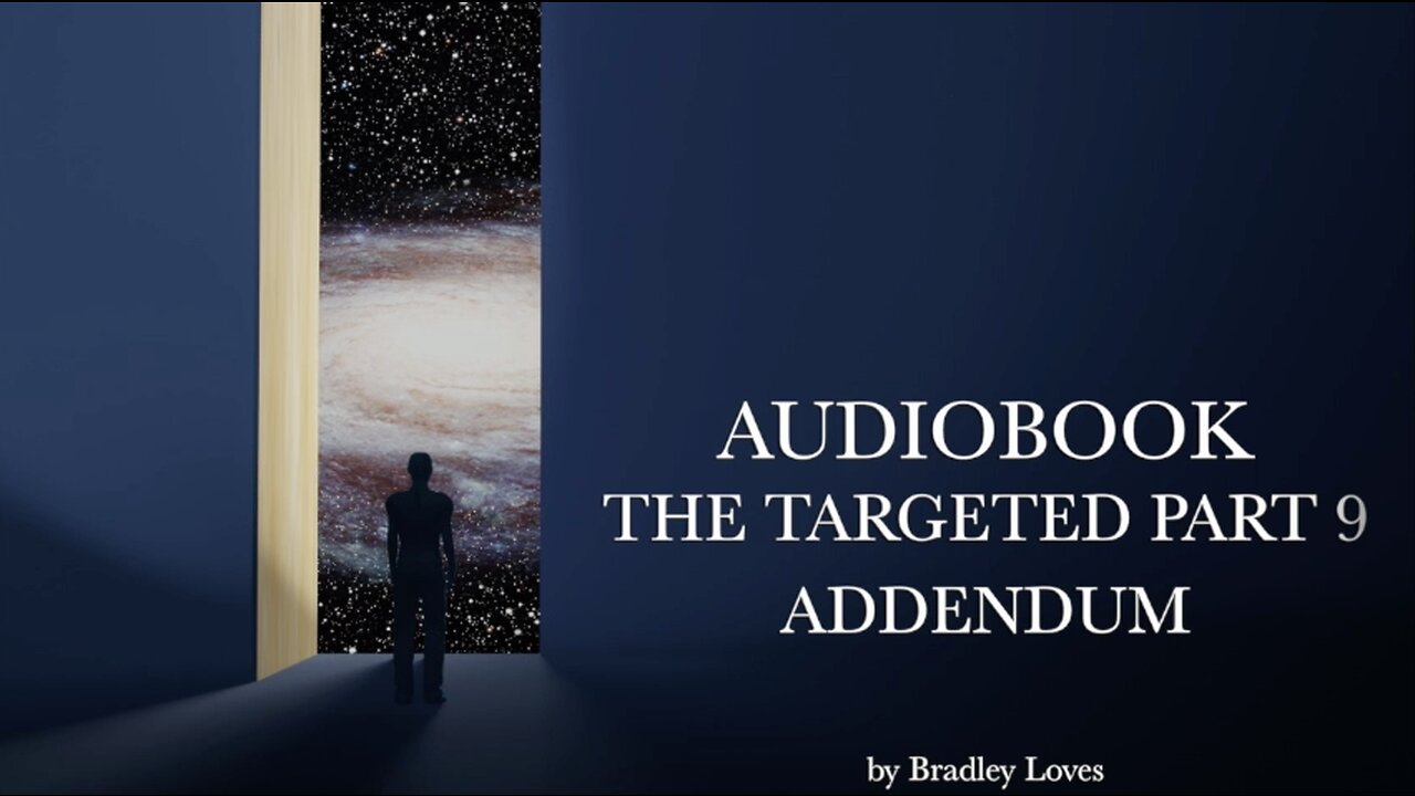 AUDIOBOOK "THE TARGETED" - Part Nine Addendum