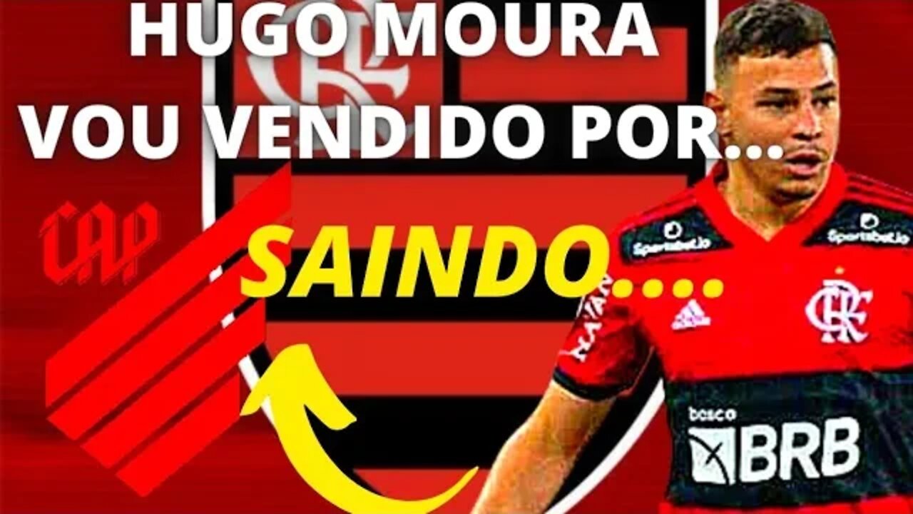 ATHLETICO-PR CONFIRMA A COMPRA DO VOLANTE HUGO MOURA, DO FLAMENGO.