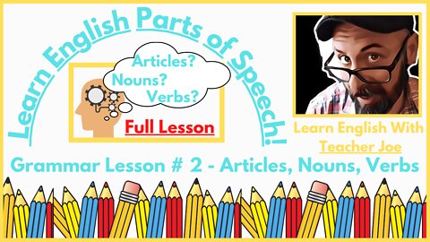 Learn English Grammar | Articles, Nouns, & Verbs | Basic English Parts of Speech | Grammar Lesson 2