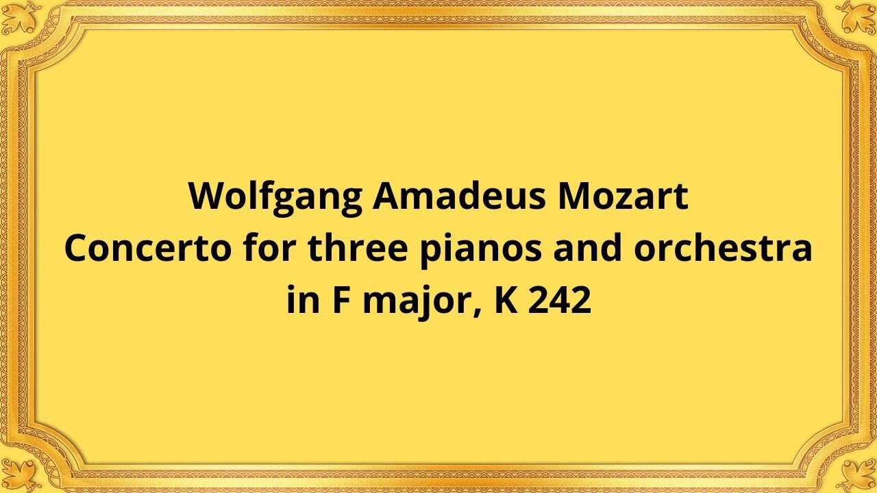 Wolfgang Amadeus Mozart Concerto for three pianos and orchestra, in F major, K 242