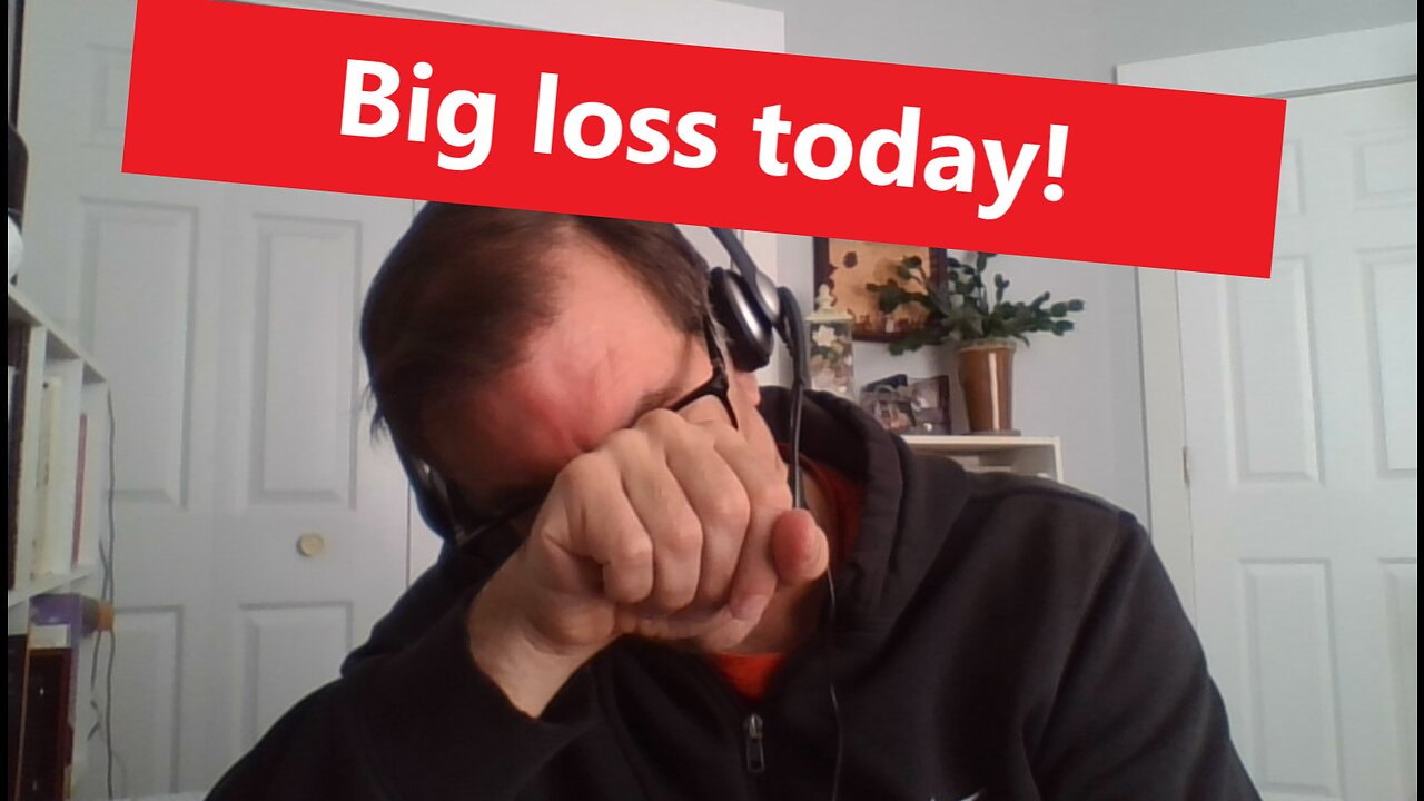 I had a big loss today! Bank earnings tomorrow.