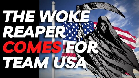 Woke Reaper Comes For Team USA