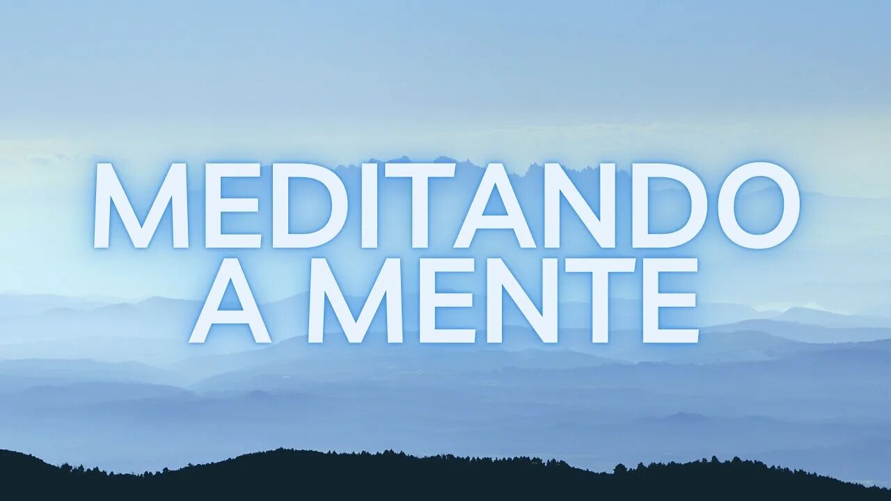 MEDITANDO A MENTE