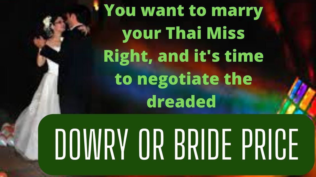 THE BRIDAL DOWRY (BRIDE PRICE), OR SINSOD IN THAILAND