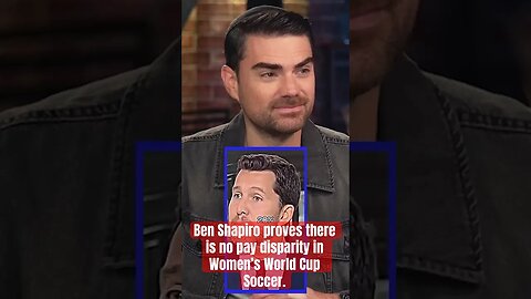 Ben Shapiro uses statistics to refute the notion that there is a pay disparity in Women’s Soccer.
