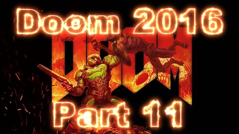 Doom 2016 Gameplay Part 11