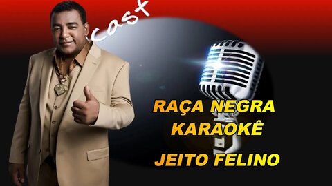 Jeito Felino - Raça Negra Karaokê/Playback