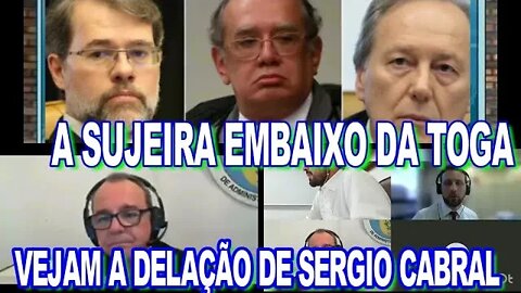 A DELAÇÃO PREMIADA DE SERGIO CABRAL ACUSANDO DIAS TOFFOLI.