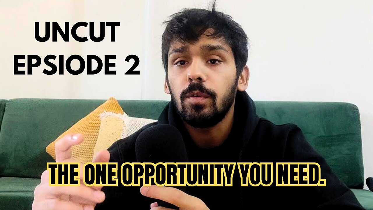 #Uncut - The One Opportunity you Need (Episode 2)