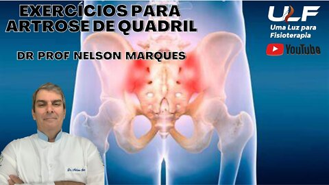 Exercícios para Artrose de Quadril - Dr. Prof. Nelson Marques