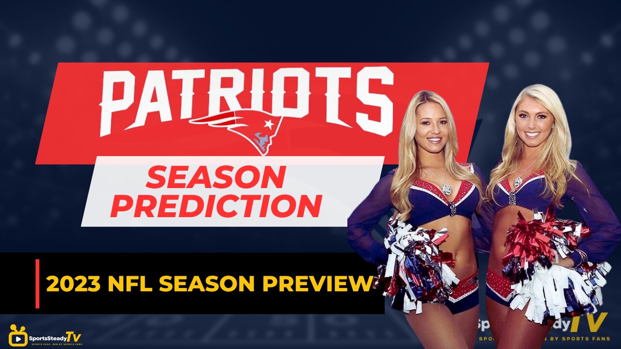 2023 NFL Season Preview | New England Patriots