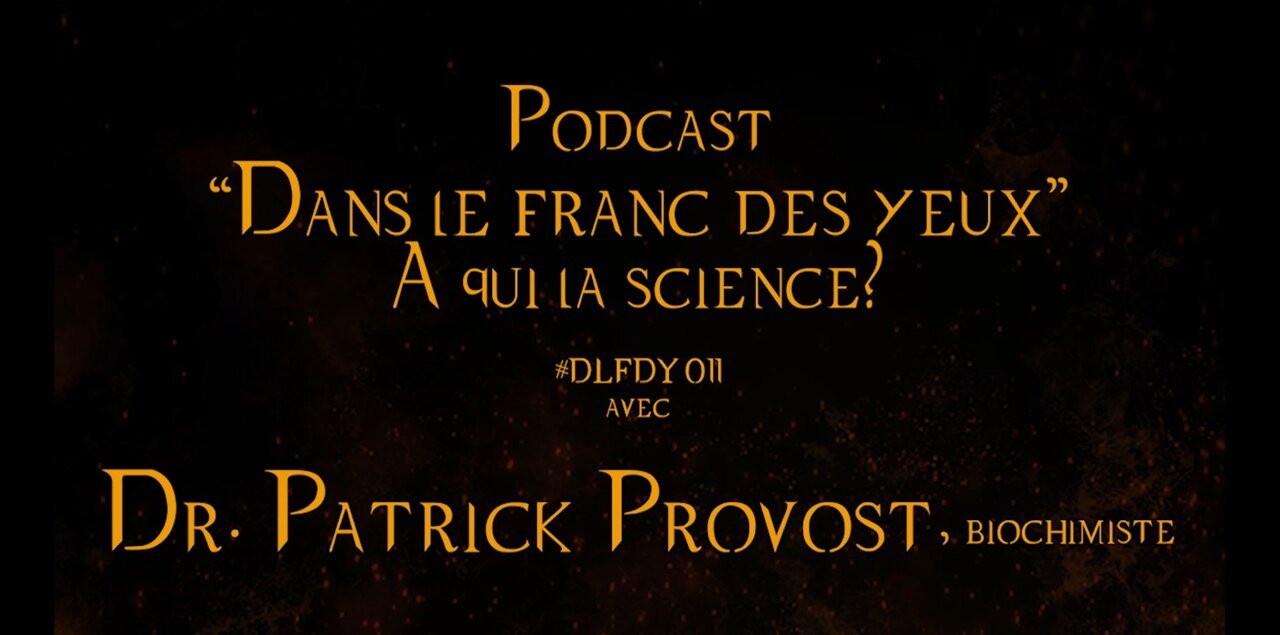 DLFDY011 | À qui la science? avec Dr. Patrick Provost, biochimiste