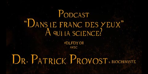 DLFDY011 | À qui la science? avec Dr. Patrick Provost, biochimiste