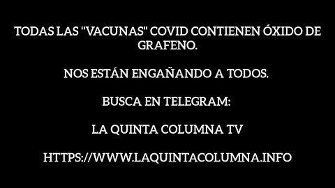 Todas las vacunas covid contienen óxido de grafeno (2022-12-27)