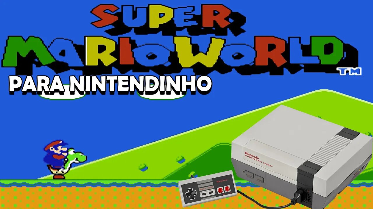 Super Mario World Mas é pra Nintedinho... NOVA VERSÃO?
