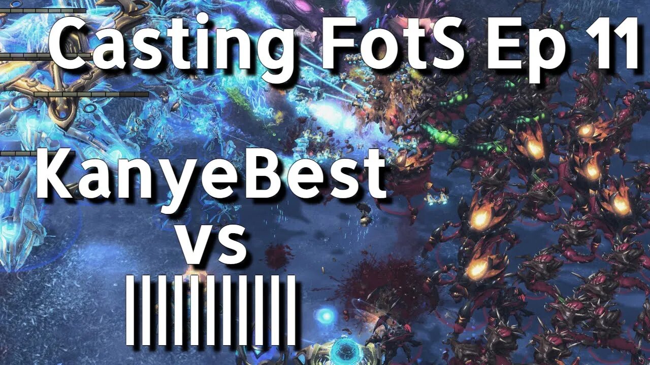 Casting FotS Episode 11: KanyeBest vs ||||||||||| : The Skytoss Defense