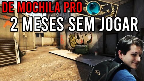 2 Meses Sem Jogar CSGO - DE MOCHILA PRO GLOBAL