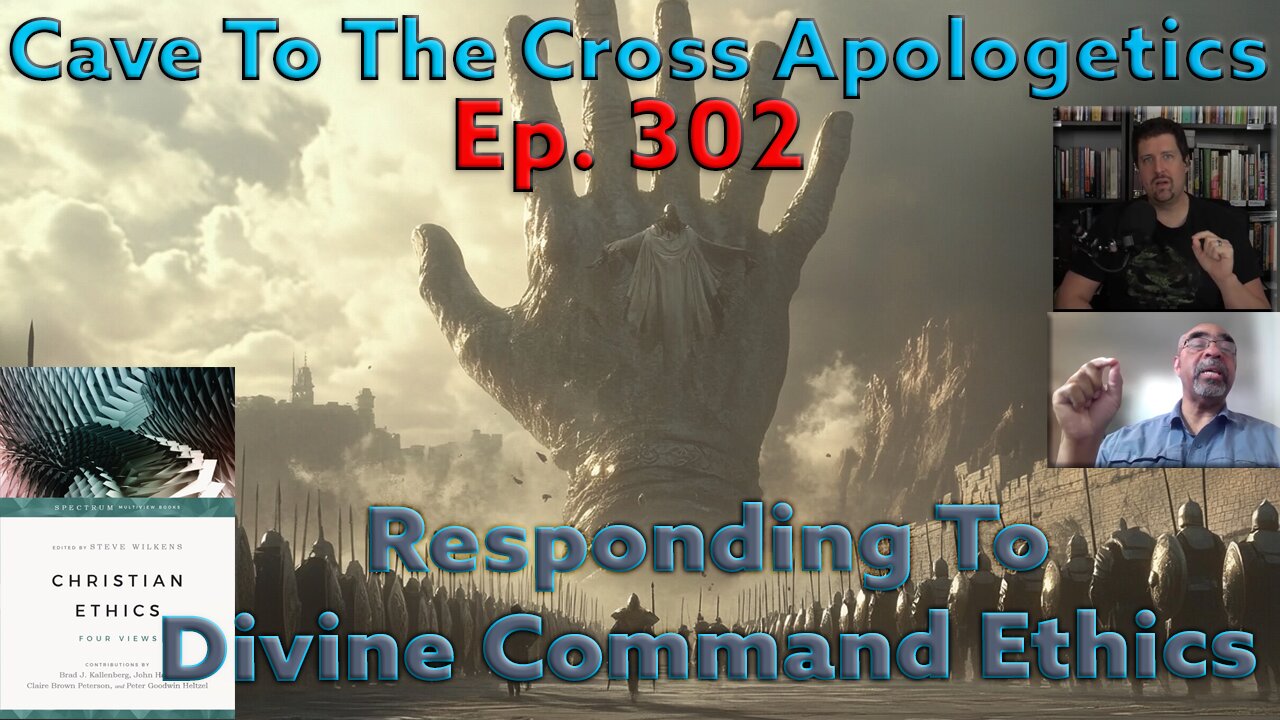 Responding To Divine Command Ethics - Ep.302 - Christian Ethics - 4 Views - Part 1