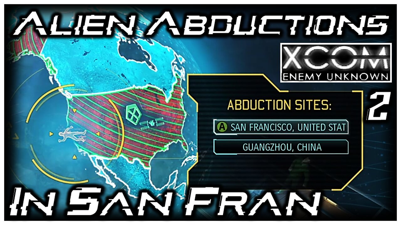 Stopping An Alien Abduction In San Francisco! - XCOM Enemy Unknown Part 2