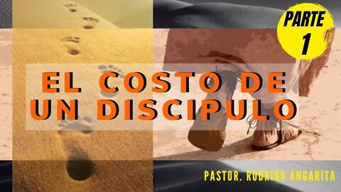 EL COSTO DE UN DISCIPULO / PARTE 1 (( PREDICACION ))