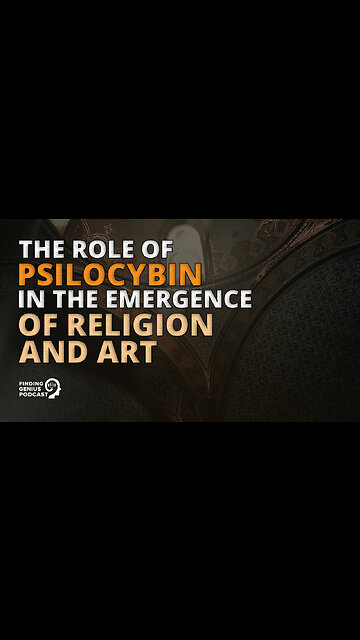 The Role of Psilocybin in the Emergence of Religion and Art