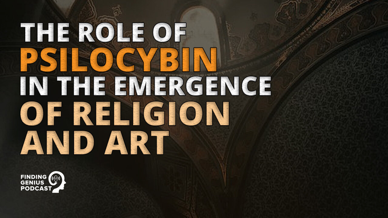 The Role of Psilocybin in the Emergence of Religion and Art