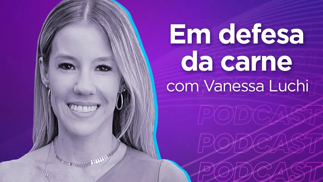 VANESSA LUCHI | Nutricionista Carnívora - Ep.320