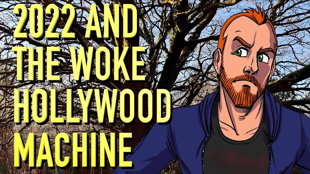 My Thoughts on 2022 and the Woke Hollywood Machine