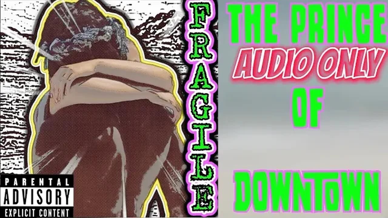 THE PRINCE OF DOWNTOWN | FRAGILE | OFFICIAL AUDIO ONLY )