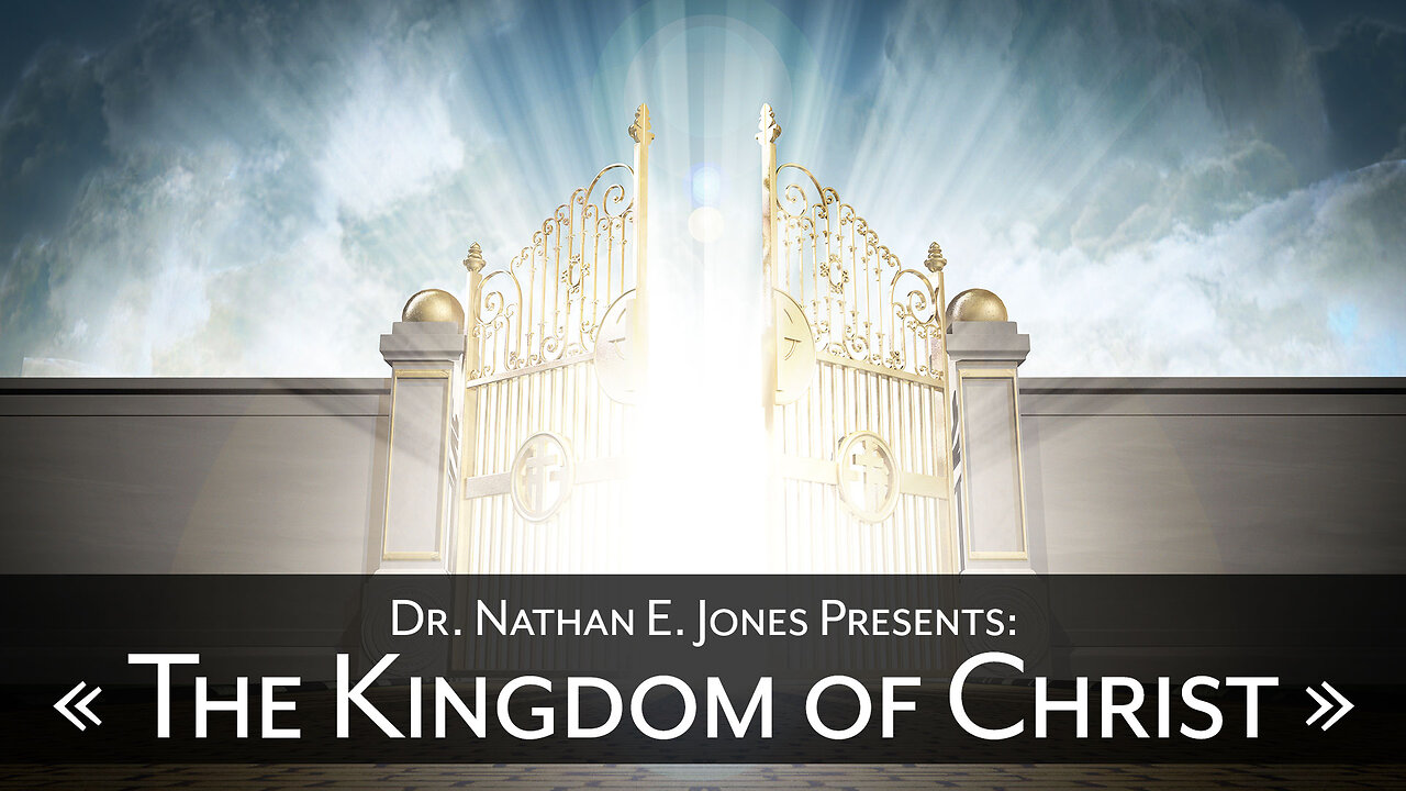 The KINGDOM of CHRIST | Speaker: Dr. Nathan E. Jones