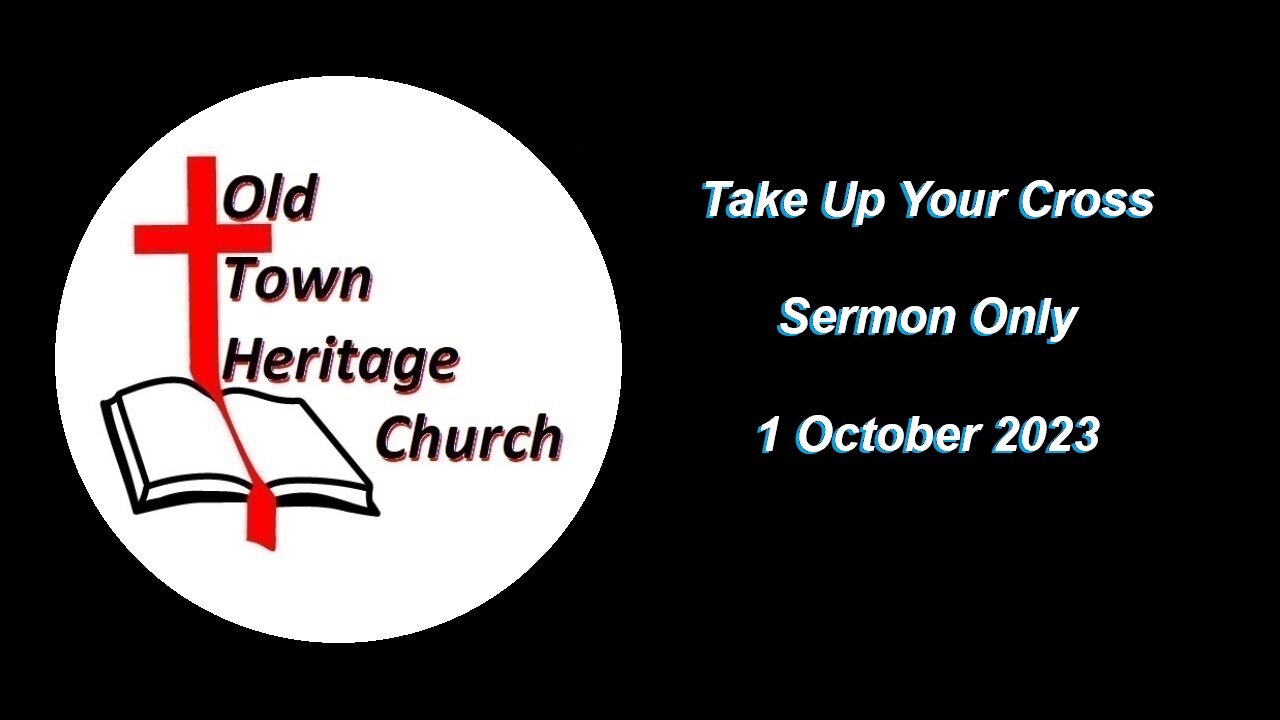 "Take Up Your Cross" (Matthew 10:34-39) 1 October 2023