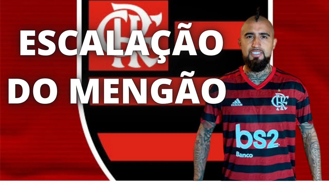 FLAMENGO X AVAÍ/ ESCALAÇÃO DO JOGO DE HOJE!!!