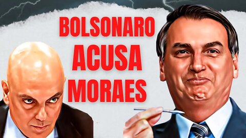 Bolsonaro x Alexandre de Moraes e Agora?