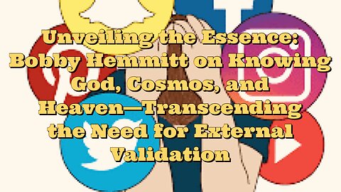 Bobby Hemmitt: Transcending The Need For External Validation