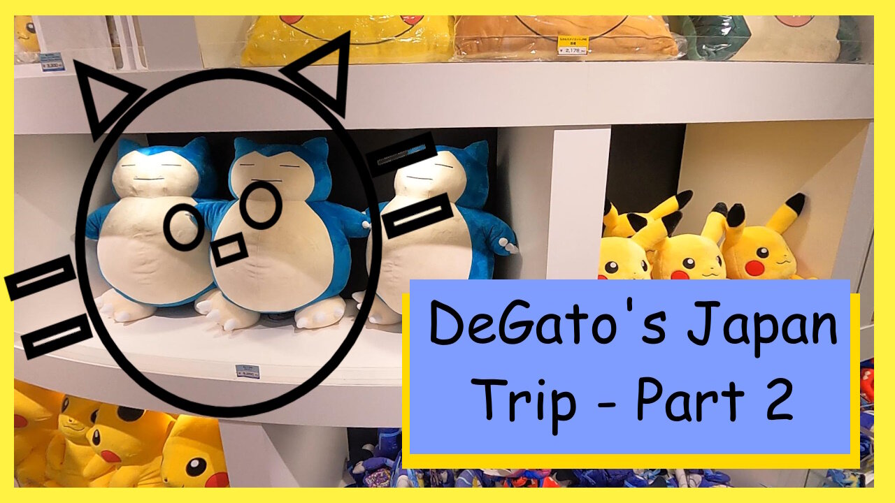 DeGato's Japan Trip - Part 2