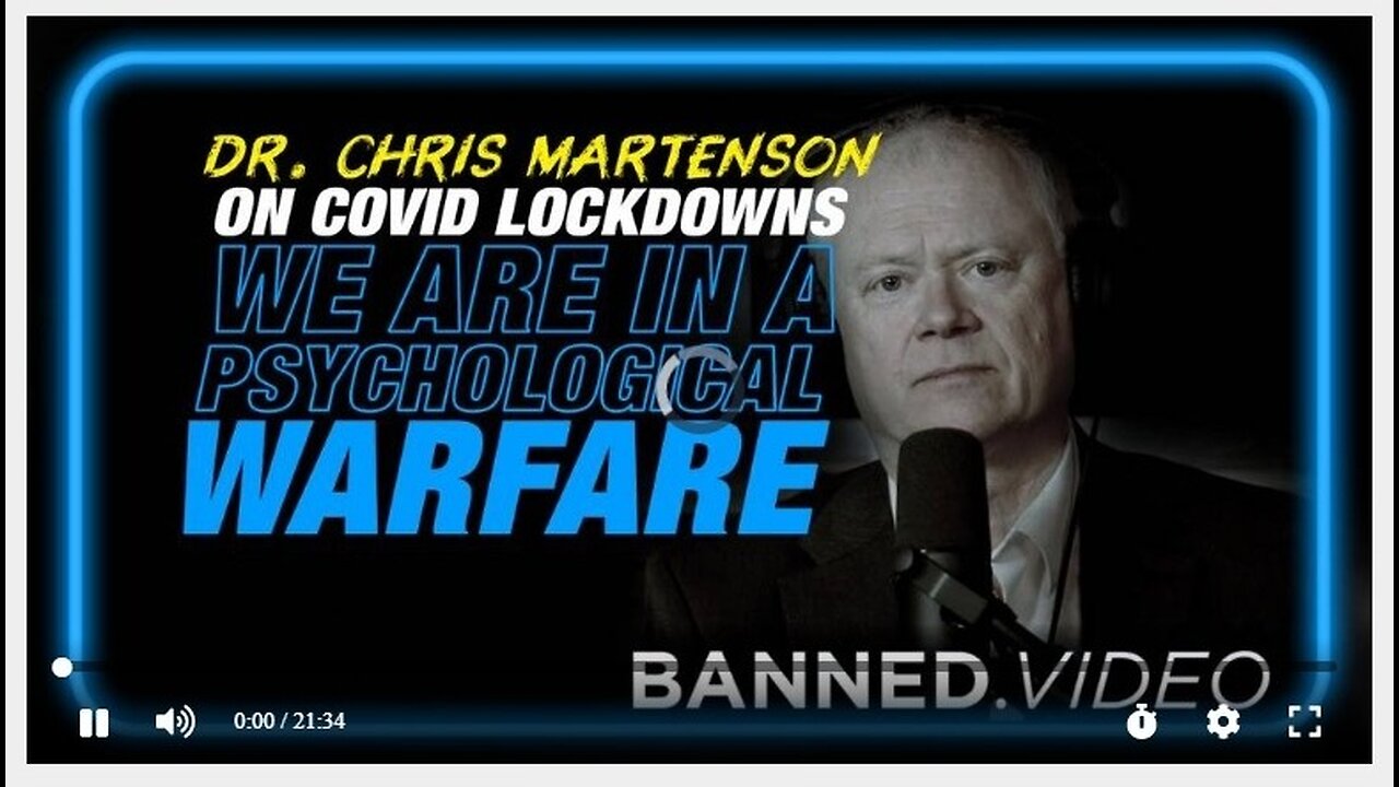 Dr. Chris Martenson on COVID Lockdowns: We are In a Psychological Warfare