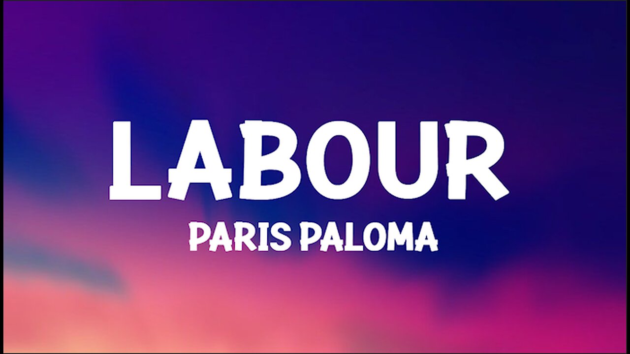 Paris Paloma - labour (Lyrics)