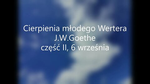 Cierpienia młodego Wertera-J.W.Goethe część II, 6 września